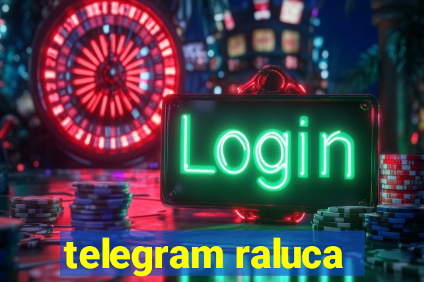 telegram raluca